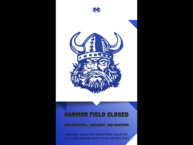 Harmon Field Will Be Closed Wednesday 8-6 through Friday 8-8. Will Reopen on Saturday 8-9