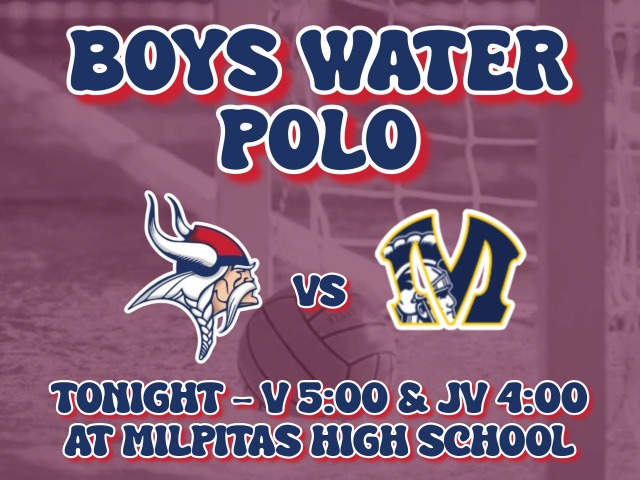 Boys Water Polo Tonight at Milpitas