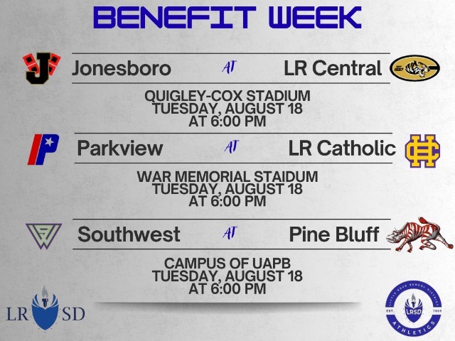 Benefit Games are August 18. Jonesboro plays at Central. Parkview plays at Little Rock Catholic at War Memorial. Southwest plays at Pine Bluff at UAPB