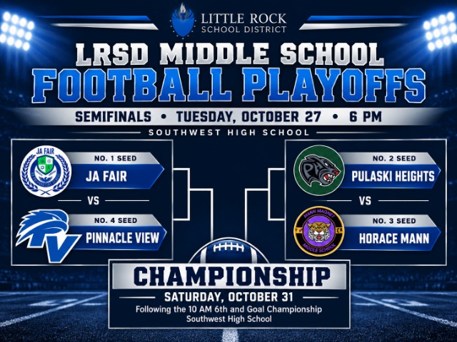 LRSD Middle School Football bracket. 1 seed Fair vs 4 seed Pinnacle View. 2 seed Pulaski Heights vs 2 seed Mann. Games are 10/27 at 6 pm at Southwest