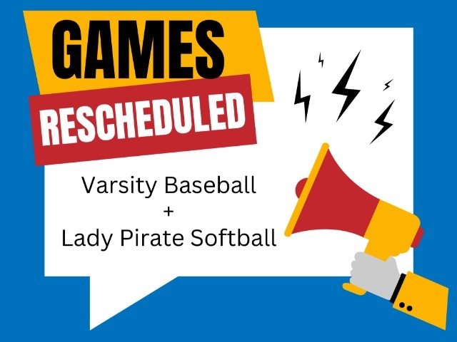 Games Rescheduled for Varsity Baseball and Lady Pirate Softball