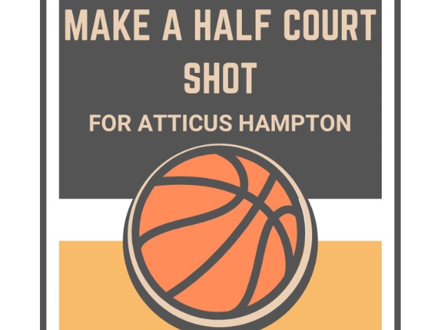 Half Court Shots for Atticus