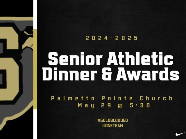 2024-25 Senior Athletic Dinner & Awards Thursday May 29 5:30 Palmetto Pointe Church
