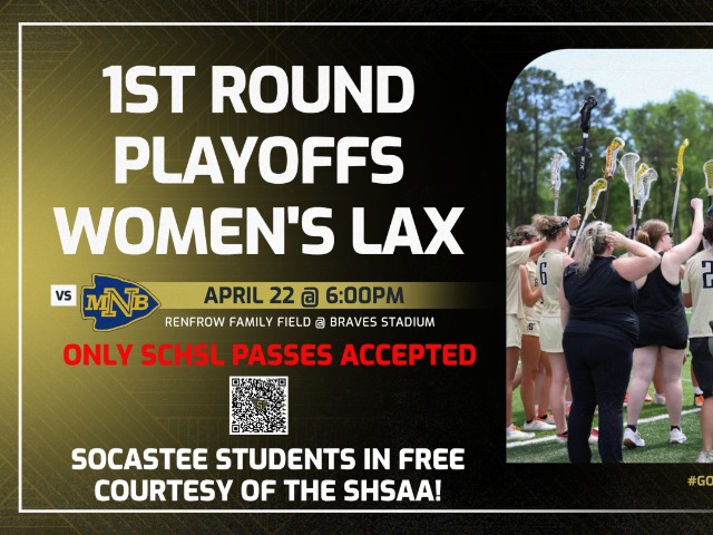 Lady Braves Varsity Lacrosse host 1st Round Playoff Game - ALL SOCASTEE STUDENTS IN FREE!!