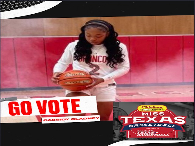 VOTE Cassidy Gladney - Dave Cambell's Miss Texas Basketball Player of the Week