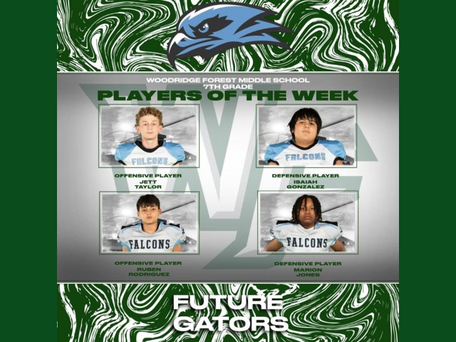 WOODRIDGE FOREST MIDDLE SCHOOL  7TH GRADE  PLAYERS OF THE WEEK