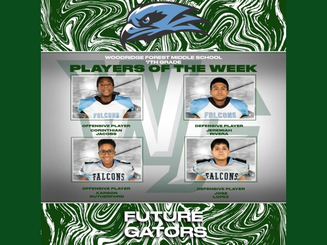 WOODRIDGE FOREST MIDDLE SCHOOL  7TH GRADE  PLAYERS OF THE WEEK