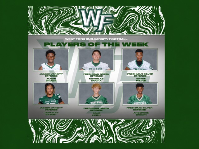 WEST FORK SUB-VARSITY FOOTBALL  PLAYERS OF THE WEEK