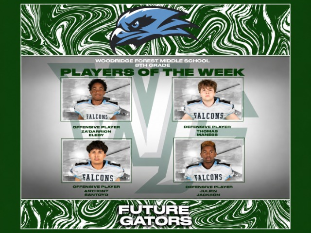 WOODRIDGE FOREST MIDDLE SCHOOL 8TH GRADE PLAYERS OF THE WEEK