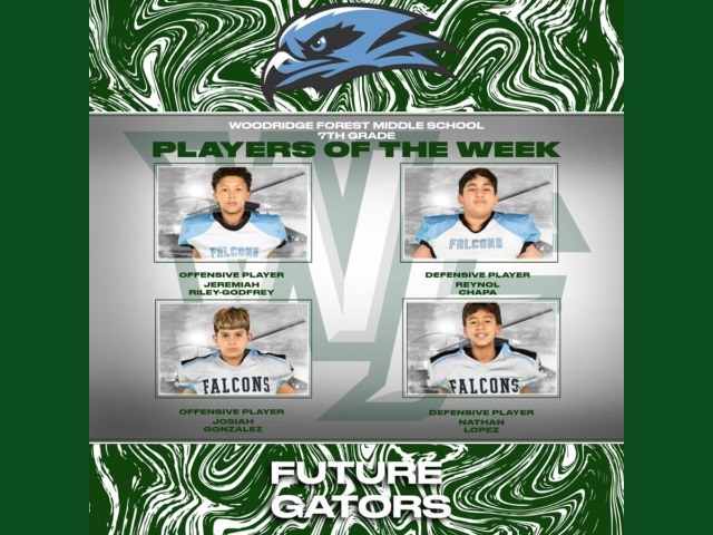 WOODRIDGE FOREST MIDDLE SCHOOL  7TH GRADE  PLAYERS OF THE WEEK