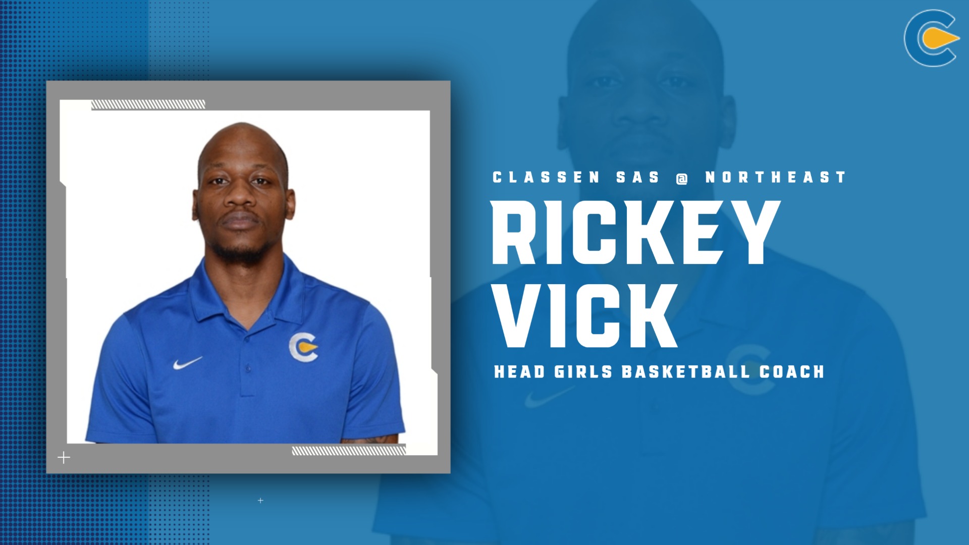 Slide 6 - Rickey Vick Promoted to Head Coach for Classen SAS Girls Basketball