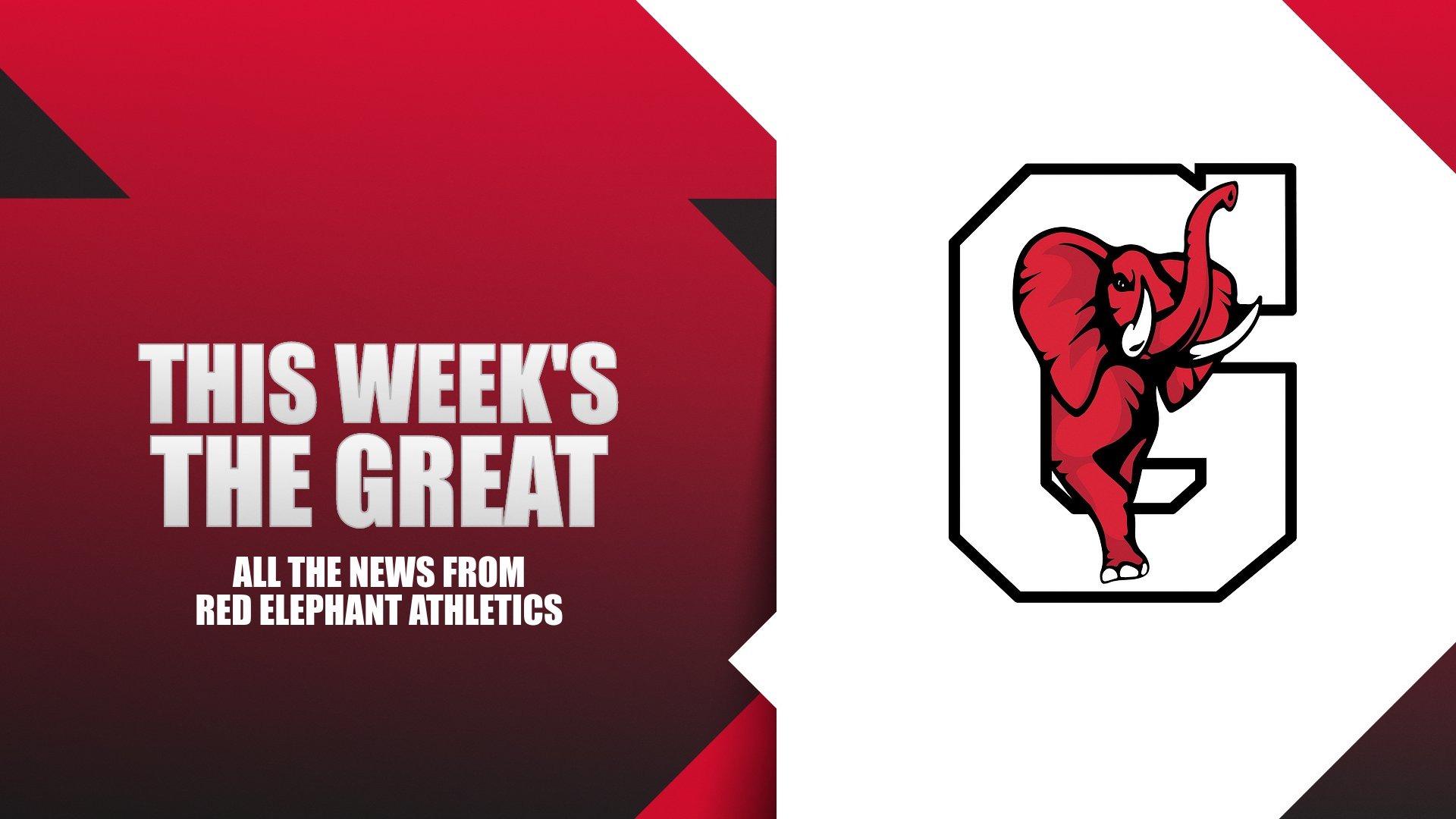 Slide 1 - The Great: Catch up with Red Elephant athletics in our weekly tribune