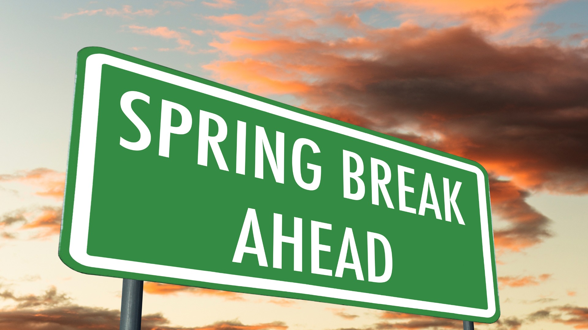 Slide 0 - Have a Safe Spring Break!