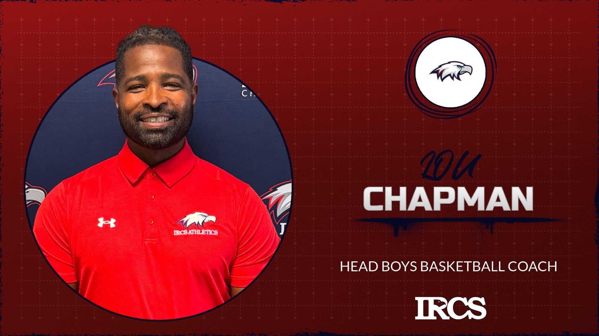 Slide 0 - IRCS NAMES LOU CHAPMAN AS ITS NEXT HEAD BOYS BASKETBALL COACH 
