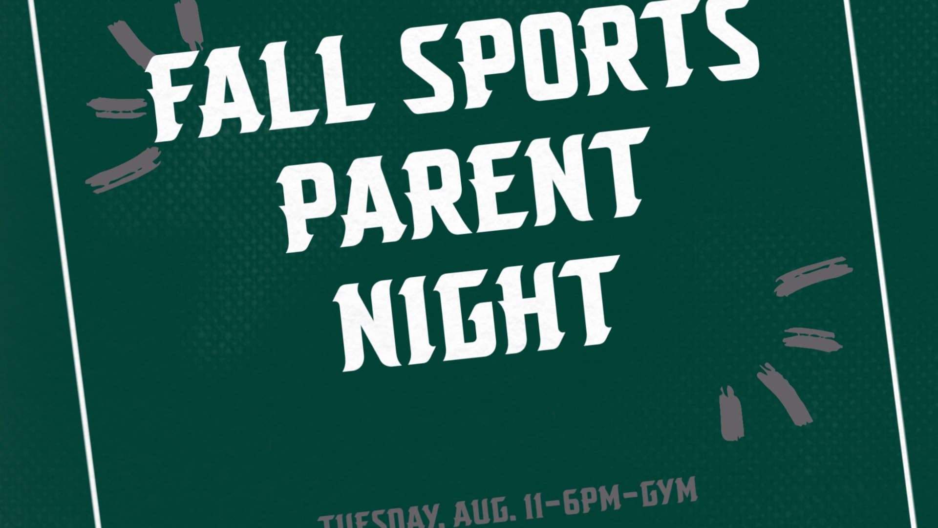 Slide 0 - Fall Sports Parent NIght To Be Held on Tuesday, August 11-6 pm in the Gymnasium