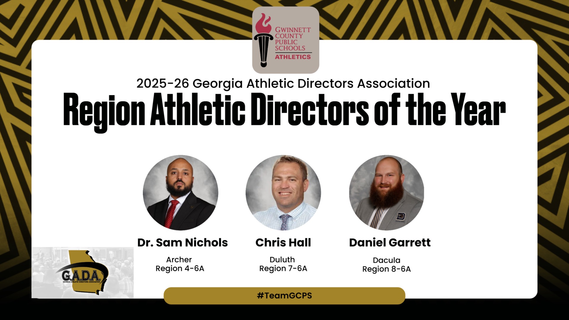 Sam Nichols (Archer Region 4-6A), Chris Hall (Duluth Region 7-6A), & Daniel Garrett (Dacula Region 8-6A) are the GADA Region ADs of the year for GCPS.